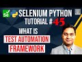 Selenium Python Tutorial #45 - What is Test Automation Framework