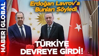 Erdoğan Lavrov'la Ne Görüştü? Türkiye Ukrayna-Rusya Savaşı İçin Devreye Girdi!