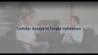 Cellular assays for Target Validation | TTC Considerations in Drug Discovery Series