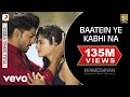 Baatein Ye Kabhi Na Full Video - Khamoshiyan|Arijit Singh|Ali Fazal, Sapna|Jeet Gannguli