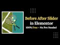 How to Add Before and After Image Comparison Slider in Elementor Free (No Coding)