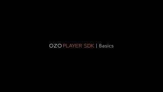 OZO Player SDK: Basics