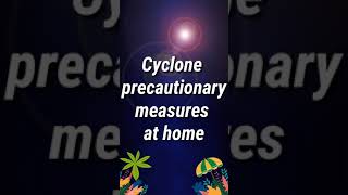 Precautionary Tips for a Cyclone at home|CYCLONE PRECAUTIONS AND SAFETY| #SHORTS #CYCLONE