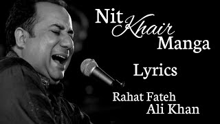 Nit Khair Manga full song | Lyrical | Raid | Rahat Fateh Ali Khan