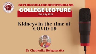 CL -  Kidneys in the time of COVID-19 - Dr Chathurika Beligaswatta