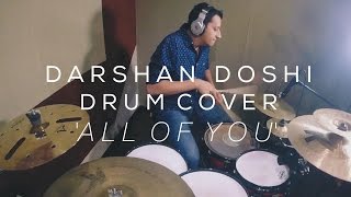 Darshan Doshi Drum Cover "All of You"