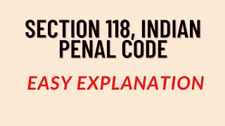 Section 118, IPC