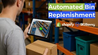 Bin to Bin Replenishment for Shopify Stores on SKUSavvy