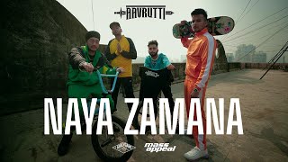 Aavrutti – Naya Zamana (Official Video) | Prod. by Karan Kanchan | Mass Appeal India | Gully Gang