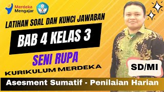 Latihan Soal Asesment sumatif BAB 4 SENI RUPA Kelas 3 SD/MI dan kunci jawaban kurikulum Merdeka