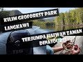 KILIM GEOFOREST PARK LANGKAWI | JUMPA HAIWAN HIDUP ZAMAN DINASAUR! | MANGROVE TOUR