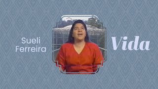 Sueli Ferreira - Vida | Clipe Oficial