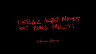 2115 - TERAZ ALBO NIGDY ft. Young Multi