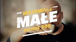 Wstawaki [#598] Małe