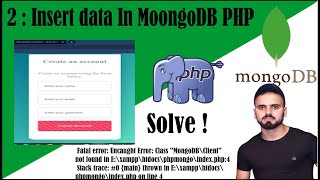 2: Insert Data In MongoBD with PHP Form ( Moongo Client Not Found ), Save Data into MOngoDB INSERT