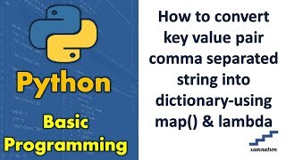 How to convert key value pair comma separated string into dictionary-using map() & lambda