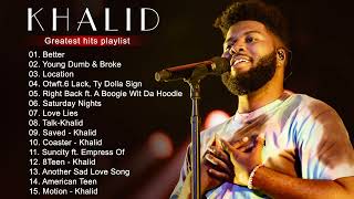 Khalid Greatest Hit  Album 2022 - Best Songs of Khalid Playlist 2022