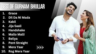 Gurnam Bhullar all songs | Gurnam Bhullar new songs | New punjabi songs 2023