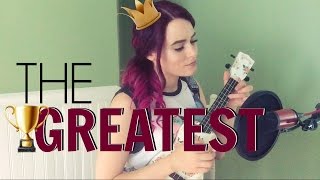 The Greatest - Sia/Kendrick Lamar (Kelaska Ukulele Cover)