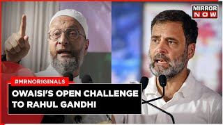 Owaisi Slams Rahul Gandhi | Owaisi Dares Rahul To "Fight From Hyderabad" | Telangana | English News