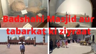 Badshahi Mosque Lahore \u0026 Tabarrukat of the last prophet at Badshahi Masjid #dailyvlog