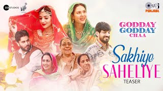Sakhiye Saheliye Teaser | Godday Godday Chaa | Sonam Bajwa | Tania | Jasmeen Akhtar| Rakesh Raxx
