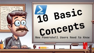 PowerShell's Ten Essential Concepts for Brand New Users 🧑💻