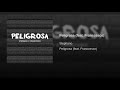 peligrosa feat. franccesco