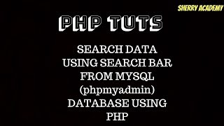 PHP tutorials -9- Search records in MYSQL phpmyadmin database using search bar PHP 2018