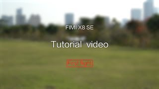 FIMI X8 SE Tutorial - First Flight