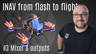 Mixer & outputs | INAV on a FPV drone tutorial