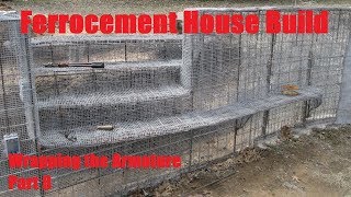 Ferrocement House Project - Part 8 - Wrapping The Armature