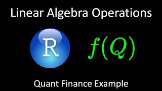 Linear Algebra Operation Basics in R (E22)