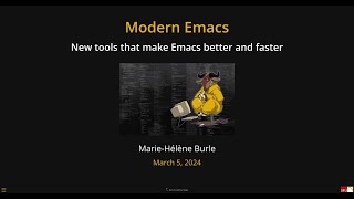 Modern Emacs: all those new tools that make Emacs better and faster