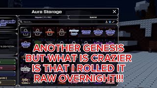 I ROLLED A GENESIS RAW OVERNIGHT IN SOLS RNG!!!