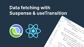 Data fetching with Suspense & useTransition | ClojureScript