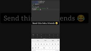 funny program in c|send this WhatsApp group #shorts#programming#coding#cprogramming#funny#clanguage