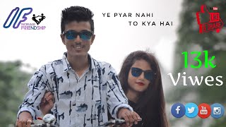 Yeh Pyar Nahi To Kya Hai | Rahul Jain | New Hindi Song 2018 | Increase Friendship