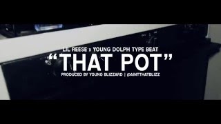 Lil Reese x Young Dolph Type Beat - That Pot (Prod. By Young Blizzard)