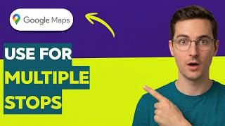 How To Use Google Maps For Multiple Stops [2026 Full Guide]