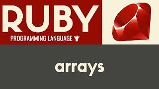 Arrays | Ruby | Tutorial 13