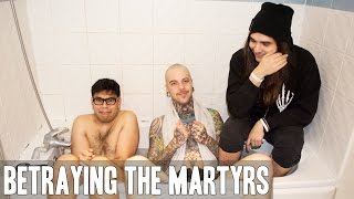 Betraying The Martyrs... In The Tub