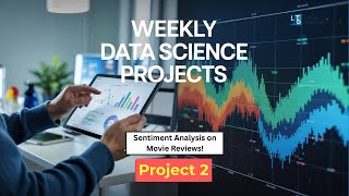 Sentiment Analysis on Movie Reviews using Python & NLP | Full Project Tutorial | Project 2