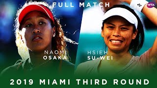 Naomi Osaka vs. Hsieh Su-Wei | Full Match | 2019 Miami Third Round 大坂なおみ