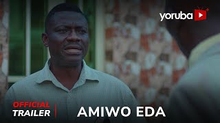 Amiwo Eda Yoruba Movie 2024 | Official Trailer | Showing Next On Yorubaplus