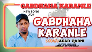 GABDHAHA KARANLE | ASAD QARNI | 2024 OFFICIAL SOUND #Somali #somalitiktok #somalimusic #hargeisa