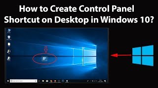 How to Create Control Panel Shortcut on Desktop in Windows 10?