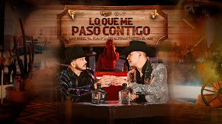 Lo Que Me Pasó Contigo - Luis Angel "El Flaco" & Luis Alfonso Partida "El Yaki"