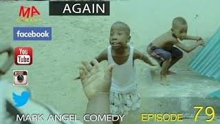 AGAIN (Mark Angel Comedy) (Episode 79)