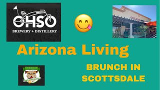 ARIZONA LIVING: BRUNCH AT O.H.S.O BREWERY + DISTILLERY //SCOTTSDALE, ARIZONA